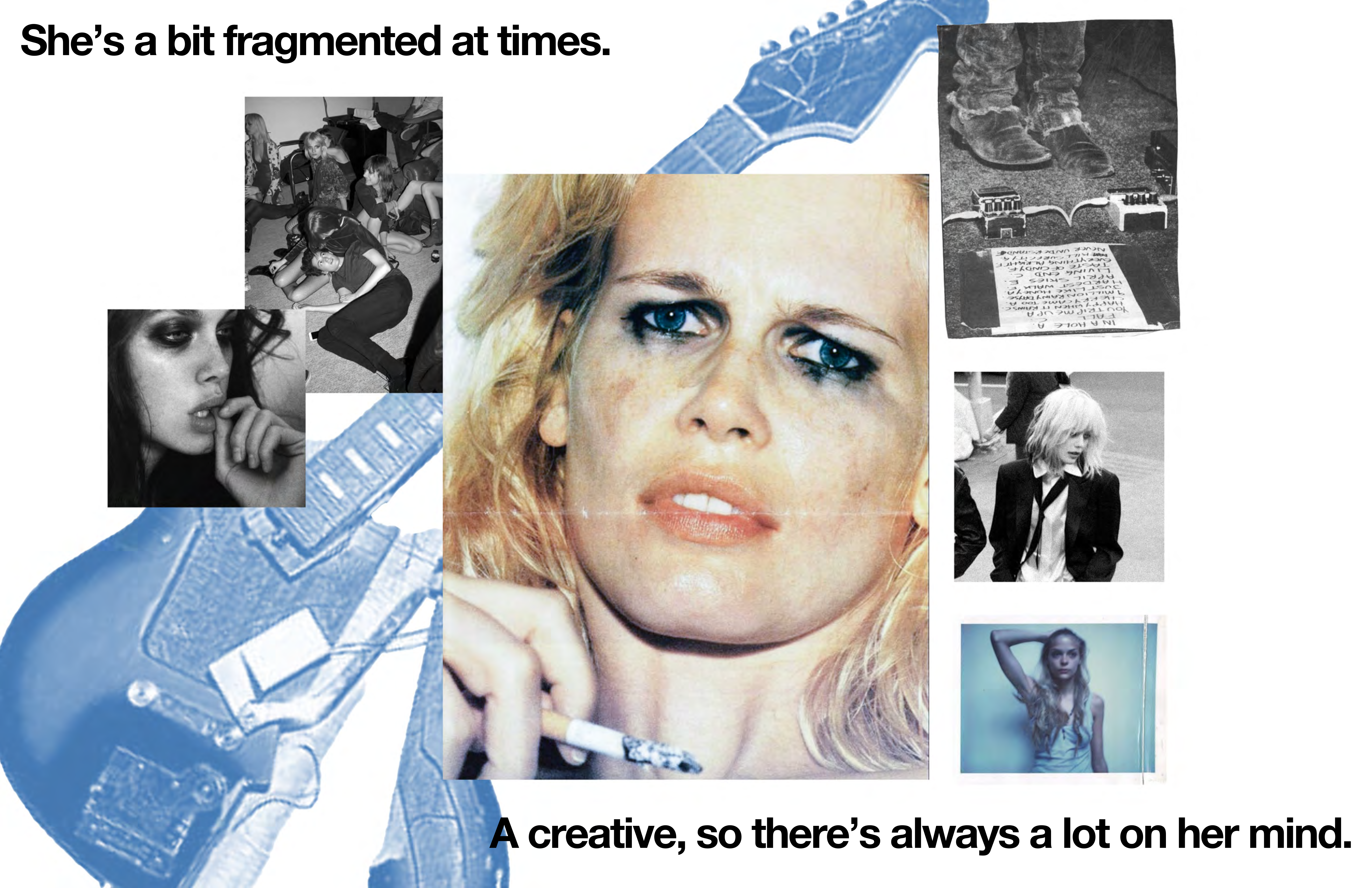 She’s a bit fragmented at times. A creative, so there’s always a lot on her mind